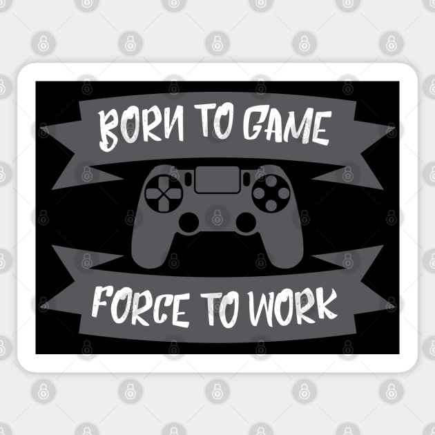 Born to Game Sticker by Dojaja